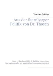 Aus der Starnberger Politik von Dr. Thosch - Band 12, Jahrbuch 2020, 2. Halbjahr, eine weitere Informationsquelle, mit persönlichen Kommentaren ergänzt