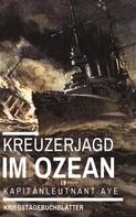 Kapitänleutnant Aye: Kreuzerjagd im Ozean ★★★