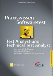 Praxiswissen Softwaretest - Test Analyst und Technical Test Analyst - Aus- und Weiterbildung zum Certified Tester - Advanced Level nach ISTQB-Standard