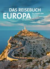 Das Reisebuch Europa - Die schönsten Ziele entdecken – Highlights, Nationalparks und Traumstraßen