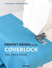 Perfekt Nähen mit der Coverlock - Tipps, Tricks & Tutorials