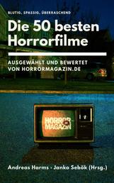 Die 50 besten Horrorfilme - Ausgewählt und bewertet von Horrormagazin.de