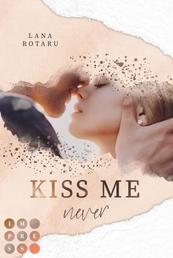 Kiss Me Never (Crushed-Trust-Reihe 1) - New Adult Liebesroman
