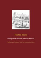 Michael Scholz: Beiträge zur Kronacher Stadtgeschichte 