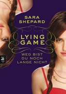 Sara Shepard: LYING GAME - Weg bist du noch lange nicht ★★★★★