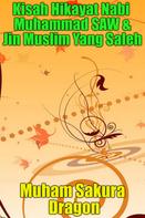 Muham Sakura Dragon: Kisah Hikayat Nabi Muhammad SAW & Jin Muslim Yang Saleh 