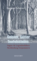 Geister, Götter, Teufelssteine - Sagen- und Legenden-Führer Mecklenburg-Vorpommern