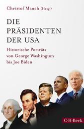 Die Präsidenten der USA - Historische Porträts von George Washington bis Joe Biden