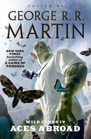George R. R. Martin: Wild Cards IV: Aces Abroad 