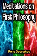 René Descartes: Meditations on First Philosophy 
