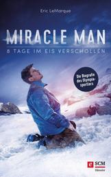 Miracle Man - 8 Tage im Eis verschollen