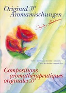 Ingeborg Stadelmann: Compositions aromathérapeutiques originales 