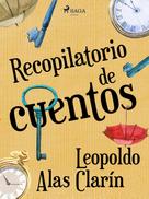 Leopoldo Alas Clarín: Recopilatorio de cuentos 