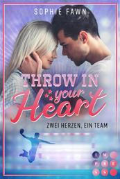 Throw in your Heart. Zwei Herzen, ein Team - Sports Romance für Handball-Fans und Buchblog-Freunde