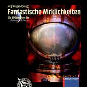 FANTASTISCHE WIRKLICHKEITEN - Die Bilderwelten des Rainer Schorm
