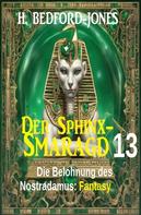 H. Bedford-Jones: Die Belohnung des Nostradamus: Fantasy: Der Sphinx Smaragd 13 