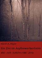 Martin A. Mayer: Ein Zivi im Asylbewerberheim 