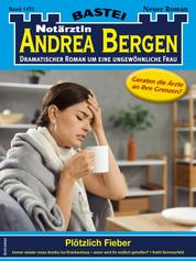 Notärztin Andrea Bergen 1473 - Plötzlich Fieber