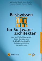 Basiswissen für Softwarearchitekten - Aus- und Weiterbildung nach iSAQB-Standard zum Certified Professional for Software Architecture – Foundation Level