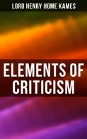 Lord Henry Home Kames: Elements of Criticism 