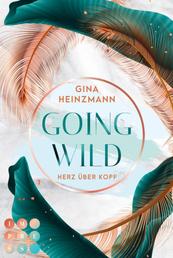 Going Wild. Herz über Kopf - New Adult Liebesroman über turbulente Gefühle auf einem Roadtrip durch Australien