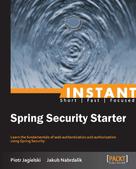 Piotr Jagielski: Instant Spring Security Starter 