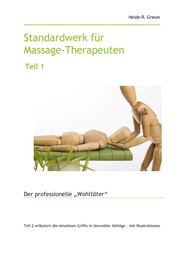Standardwerk für Massage-Therapeuten und Massage-Praktiker Teil 1 - Der professionelle "Wohltäter"