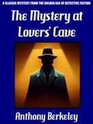 Anthony Berkeley: The Mystery at Lovers' Cave 