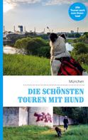 Lea Lauxen: Die schönsten Touren mit Hund in München 