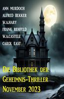 Frank Rehfeld: Die Bibliothek der Geheimnis-Thriller November 2023 