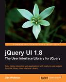 Dan Wellman: jQuery UI 1.8 The User Interface Library for jQuery 
