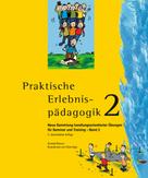 Annette Reiners: Praktische Erlebnispädagogik - Neue Sammlung handlungsorientierter Übungen für Seminar und Training. Band 2 