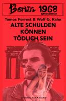 Tomos Forrest: Berlin 1968: Alte Schulden können tödlich sein 