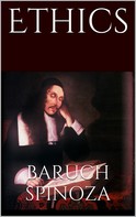Baruch Spinoza: Ethics 