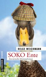 SOKO Ente - Ein tierischer Kriminalroman