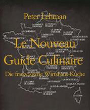 Le Nouveau Guide Culinaire - Die französische Wirtshaus-Küche