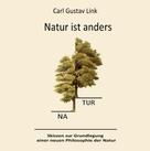 Carl Gustav Link: Natur ist anders 