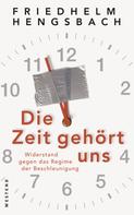 Friedhelm Hengsbach: Die Zeit gehört uns 