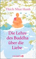 Thich Nhat Hanh: Die Lehre des Buddha über die Liebe 