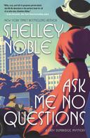Shelley Noble: Ask Me No Questions ★★★