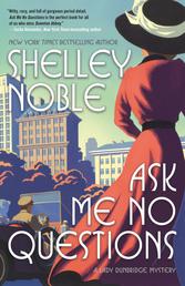 Ask Me No Questions - A Lady Dunbridge Mystery