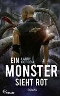 Larry Correia: Ein Monster sieht rot ★★★★