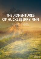Mark Twain: The Adventures of Huckleberry Finn 