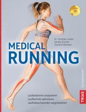 Medical Running - Laufanatomie analysieren, Lauftechnik optimieren, Läuferbeschwerden wegtrainieren