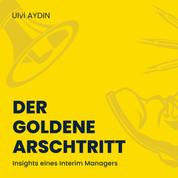 Der goldene Arschtritt - Insights eines Interim Managers