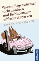Hans Zippert: Warum Regenwürmer nicht zuhören und Eichhörnchen schlecht einparken ★★★★