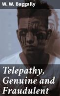 W. W. Baggally: Telepathy, Genuine and Fraudulent 
