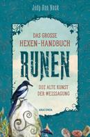Judy Ann Nock: Das große Hexen-Handbuch Runen. Die alte Kunst der Weissagung 