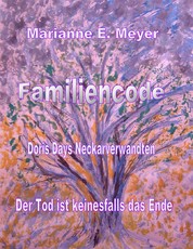 Familien - Code - Doris Days Neckarverwandten - Der Tod ist keinesfalls das Ende