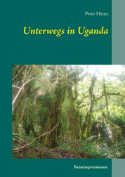 Unterwegs in Uganda - Reiseimpressionen